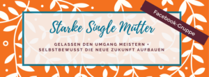 Starke Single Mütter FB-Gruppe