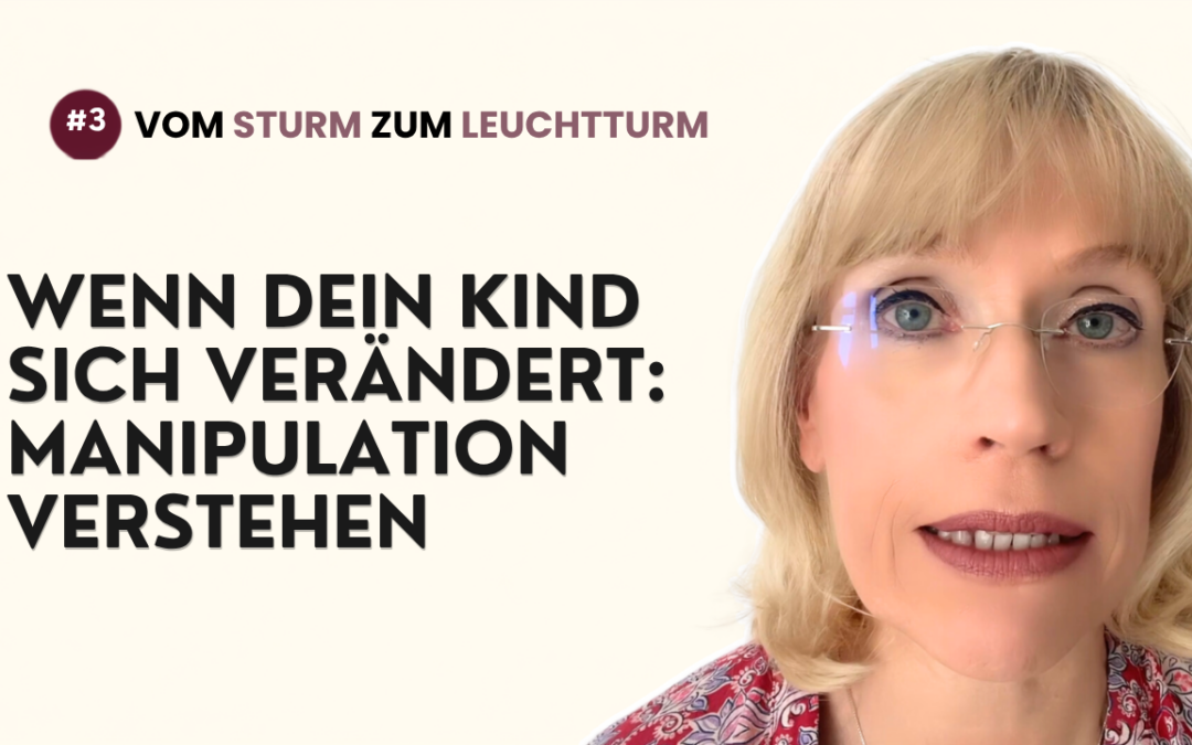Wenn dein Kind sich verändert: Manipulation verstehen und ruhig bleiben