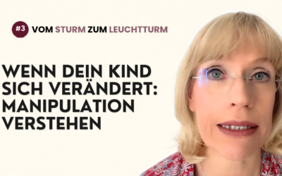 Wenn dein Kind sich verändert: Manipulation verstehen und ruhig bleiben